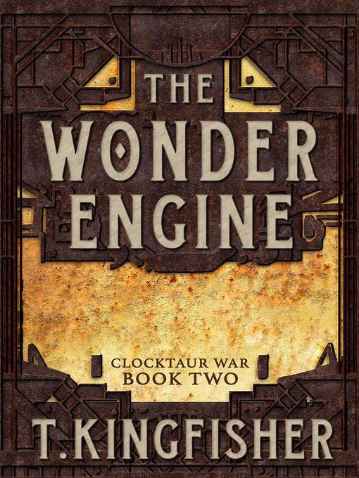 Title details for The Wonder Engine by T. Kingfisher - Available